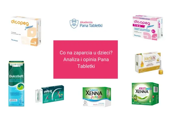 Różne preparaty na zaparcia dla dzieci: Dicopge, DulcoSoft, Eva/q, MeliLAX, Xenna. Analiza i opinia Pana Tabletki.